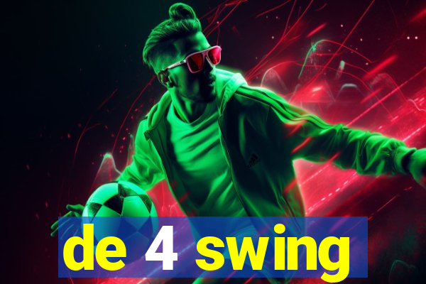 de 4 swing